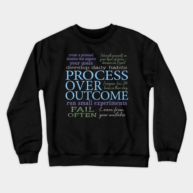 Process Over Outcome Motivational Quotes Personal Development Crewneck Sweatshirt by Pine Hill Goods